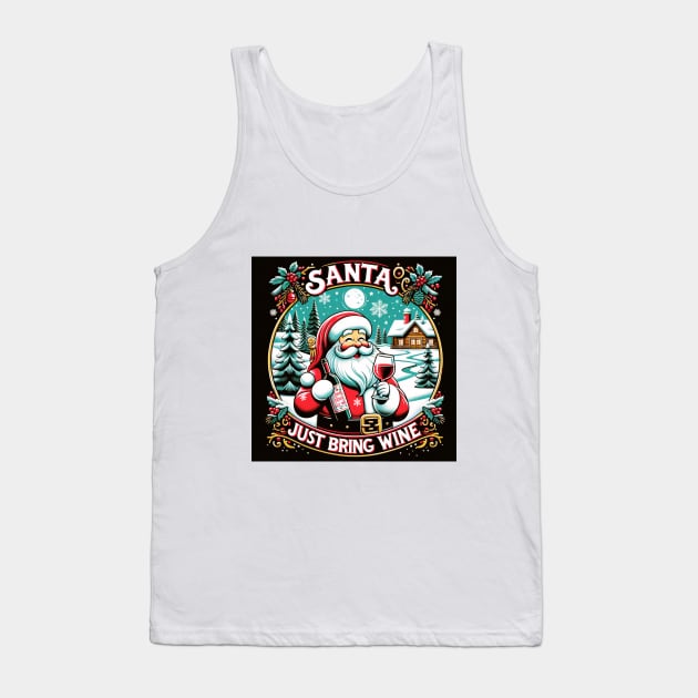 Santa, Just Bring Wine Tank Top by St01k@